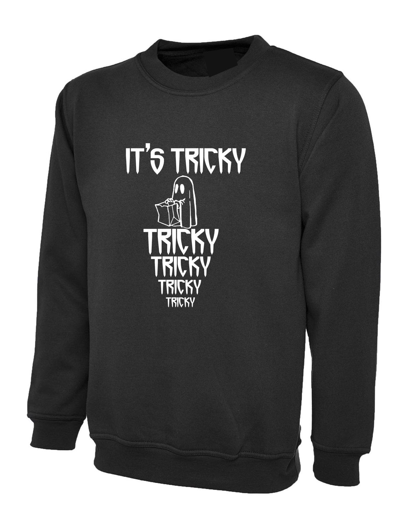 Its tricky funny sweatshirt jumper sweater shirt halloween gift unisex horror top boo present unisex mens party wear ladies top