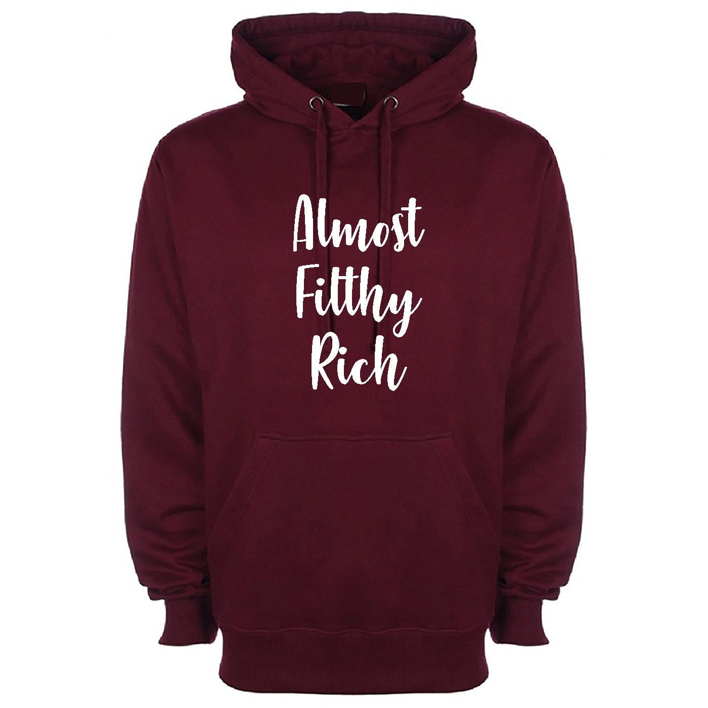 Almost filthy rich hoodie hoody hood hooded funny sarcasm rude proud gift unisex gift for rich friend unisex top