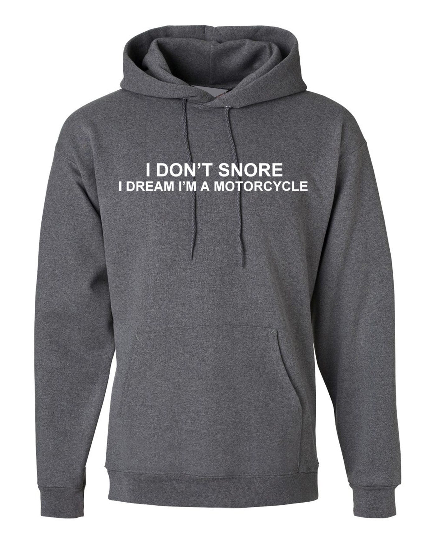 I don't snore, i dream i am a motorcycle funny hoodie hoody hood hooded unisex biker joke gift biker bike motorcycle lovers unisex