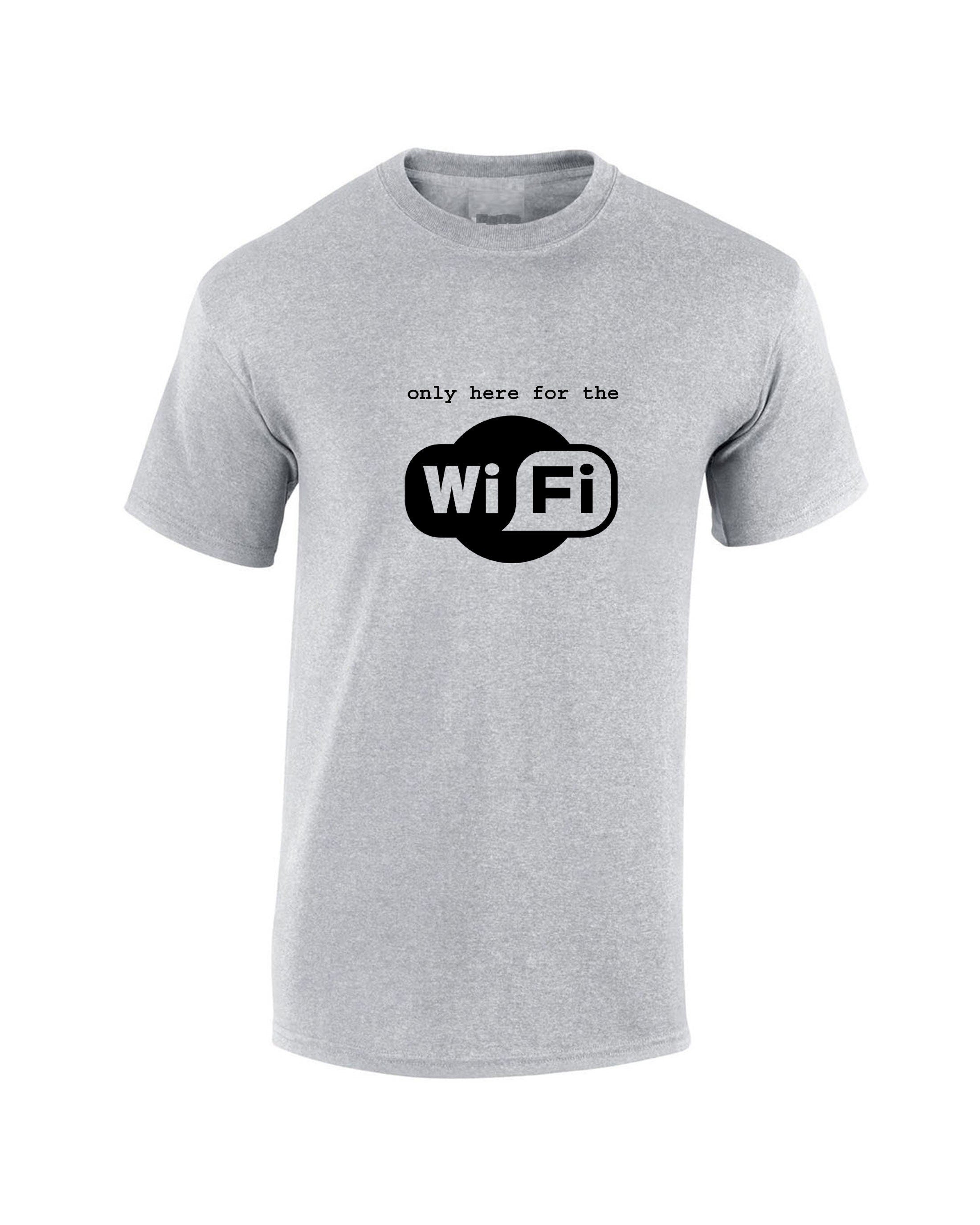 I'm only here for the wifi tee shirt funny shirt gift for internet worm joke mens present wifi lover internet lover