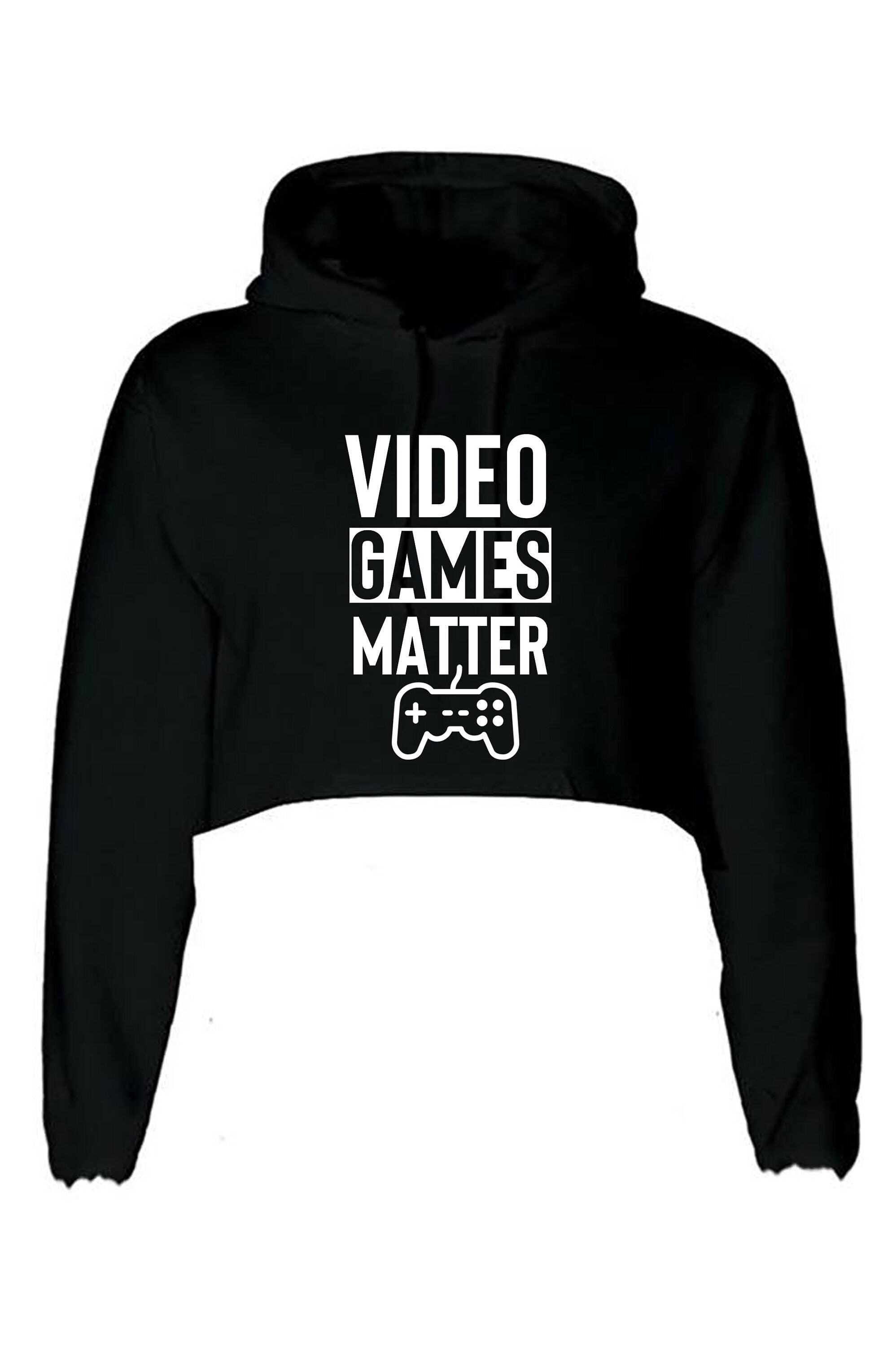 Video games matter funny video games lover gamer gaming crop top crop-tops hoodie hoody hood hooded mens unisex gift