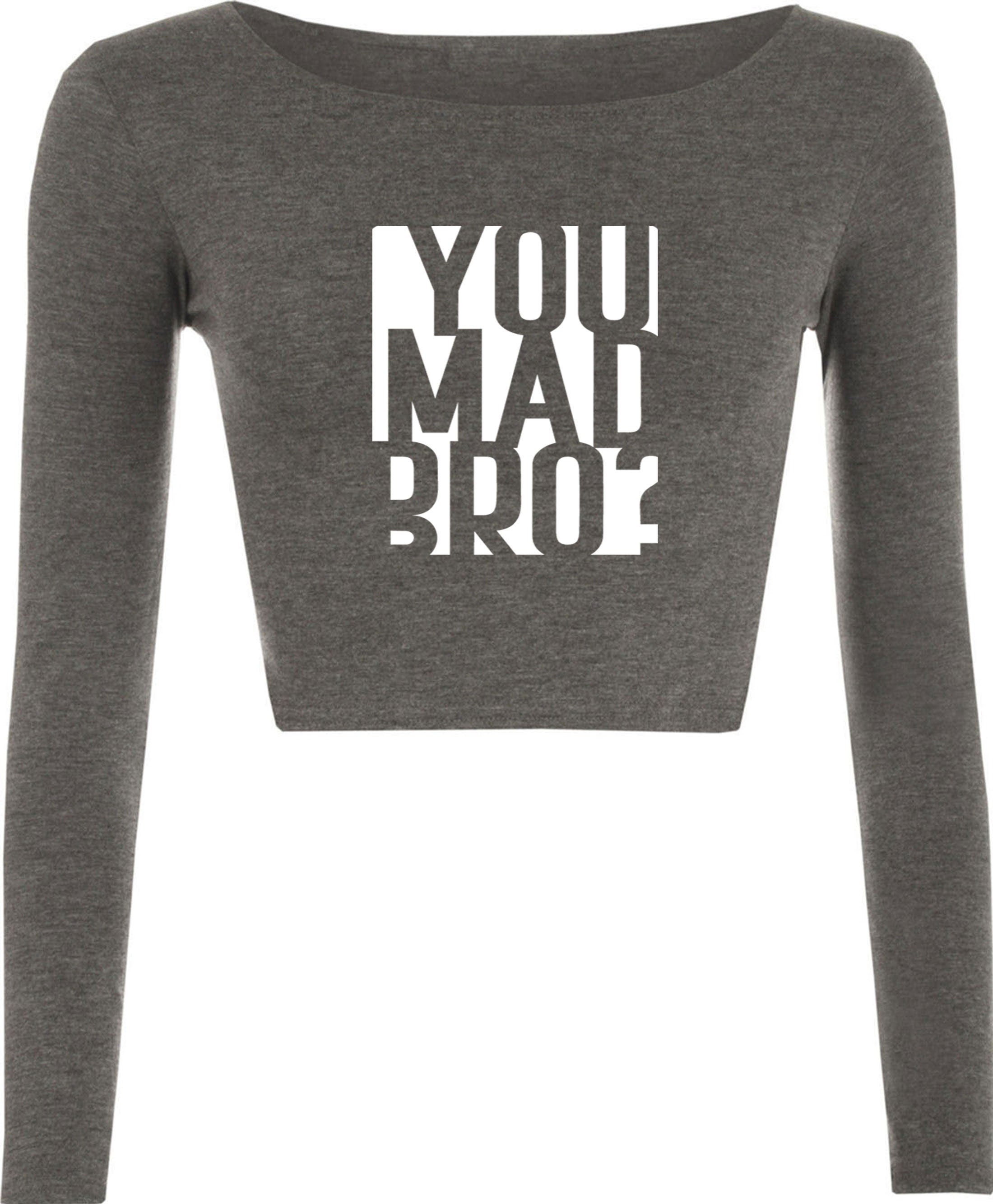 You mad bro? funny crop top crop-tops crop tops long sleeve mens ladies womens funny brother friend buddy birthday gift top joke