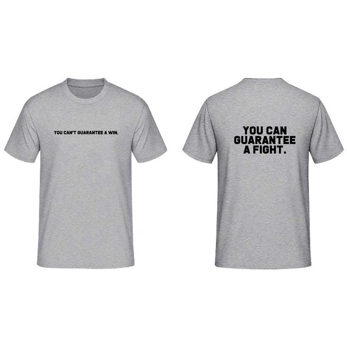 You can't guarantee a win but you can guarantee a fight t shirt tee shirt t-shirt motivational inspirational sports gift unisex