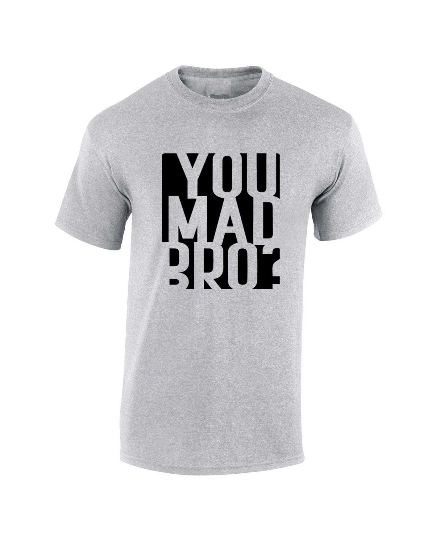 You mad bro? funny t shirt t-shirt tshirt tee shirt mens ladies womens funny brother friend buddy birthday gift top joke