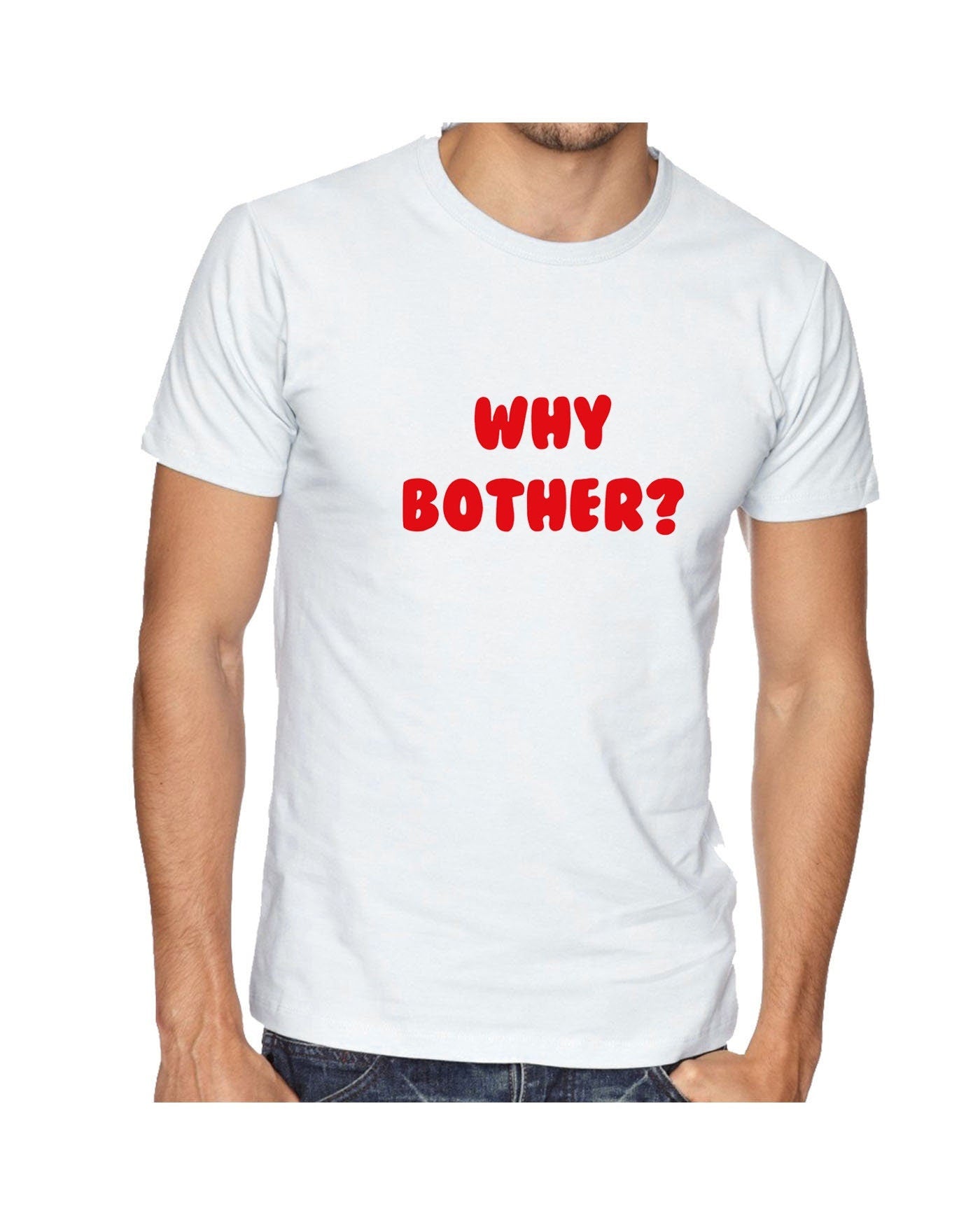 Why bother funny tee shirt tshirt t-shirt tee ladies womens unisex grunge hipster joke present inspirational top