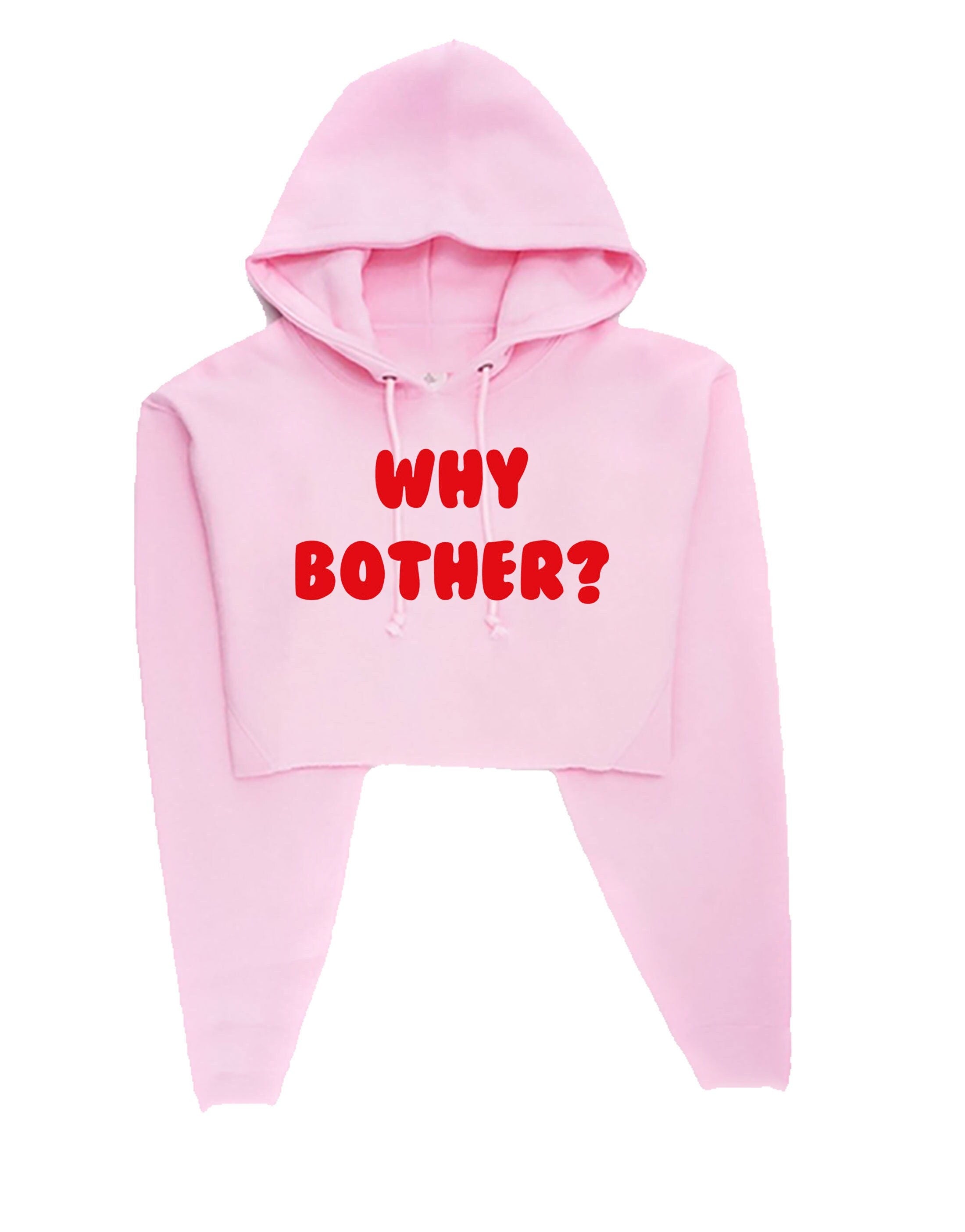 Why bother funny crop tops croptop crop-tops hoodie hoody hood ladies womens unisex grunge hipster joke present inspirational top