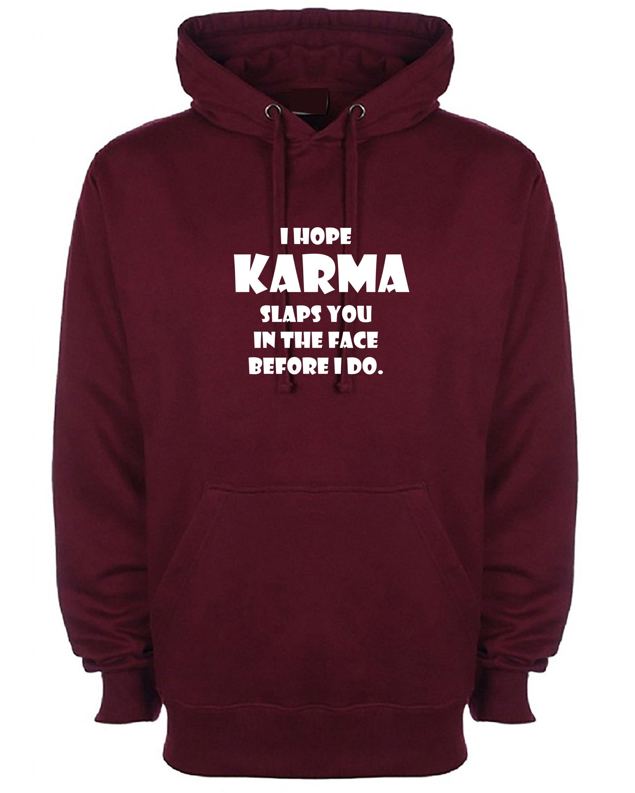 I hope karma slaps you in the face before i do hoodie hoody hood hooded faith in god wait for revenge gift unisex ladies womens