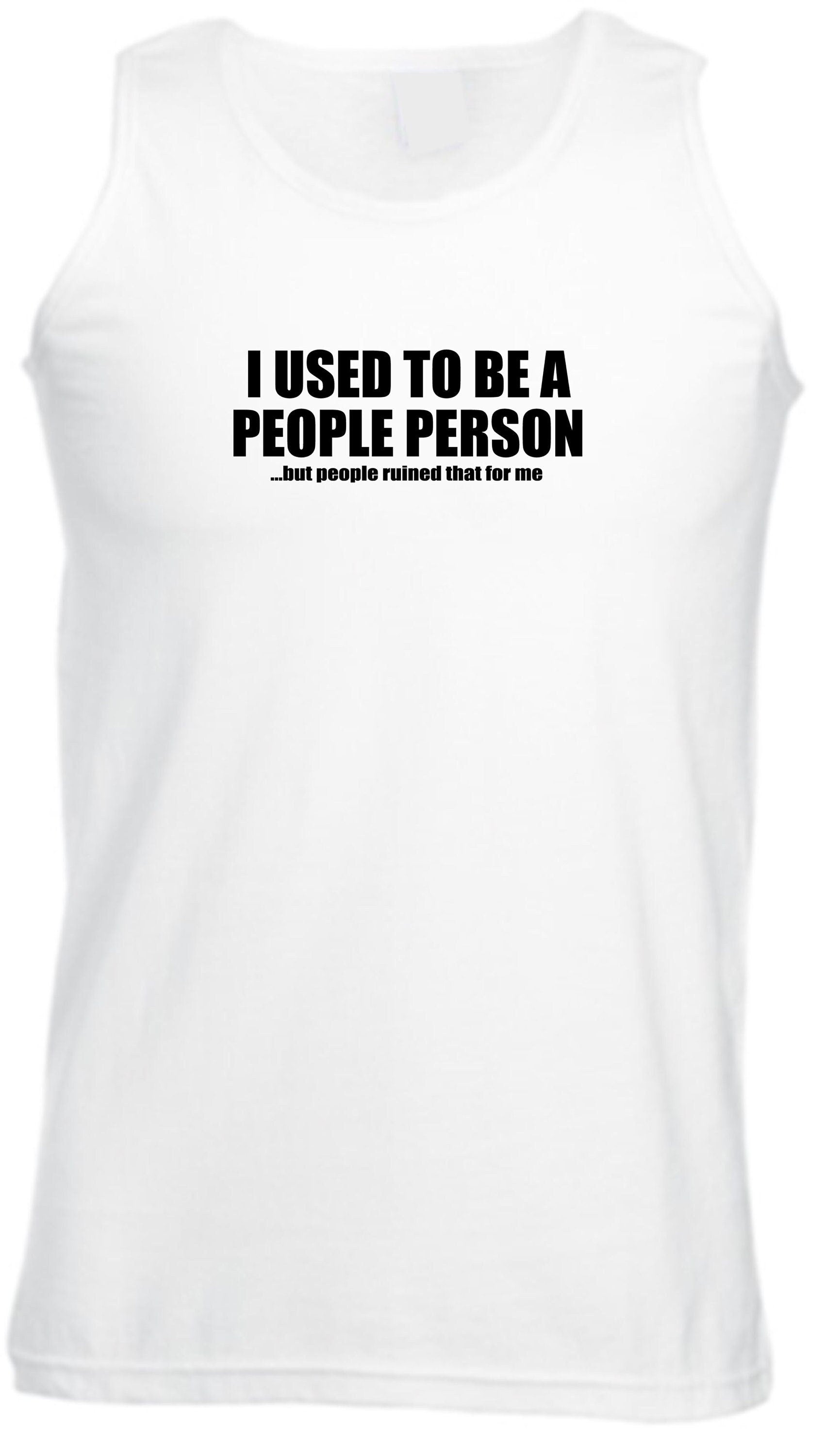 I used to be people person but people ruined that for me funny vest vests gym workout exercise jogging joke gift anti social slogan unisex