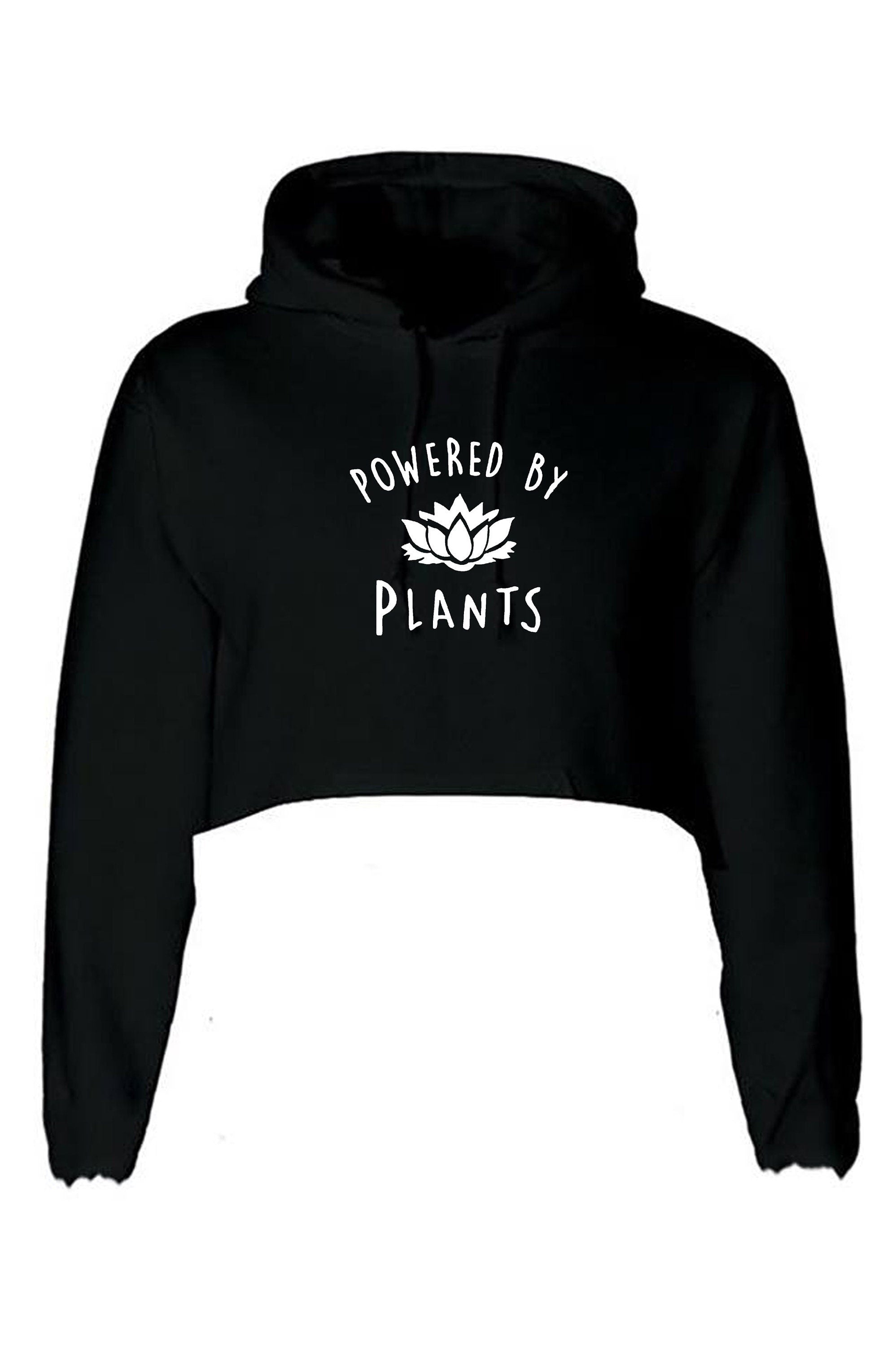 Powered by plants crop top crop-tops croptops hoodie hoody hood vegan, plant, animal lovers vegetable lovers vegetarian funny ladies womens