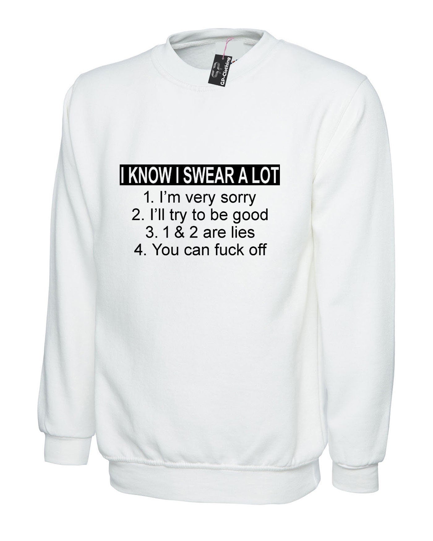 I know i swear a lot i'm sorry f**k off funny slogan sweatshirt jumper sweater shirt offensive f**k gif top joke unisex ladies mens