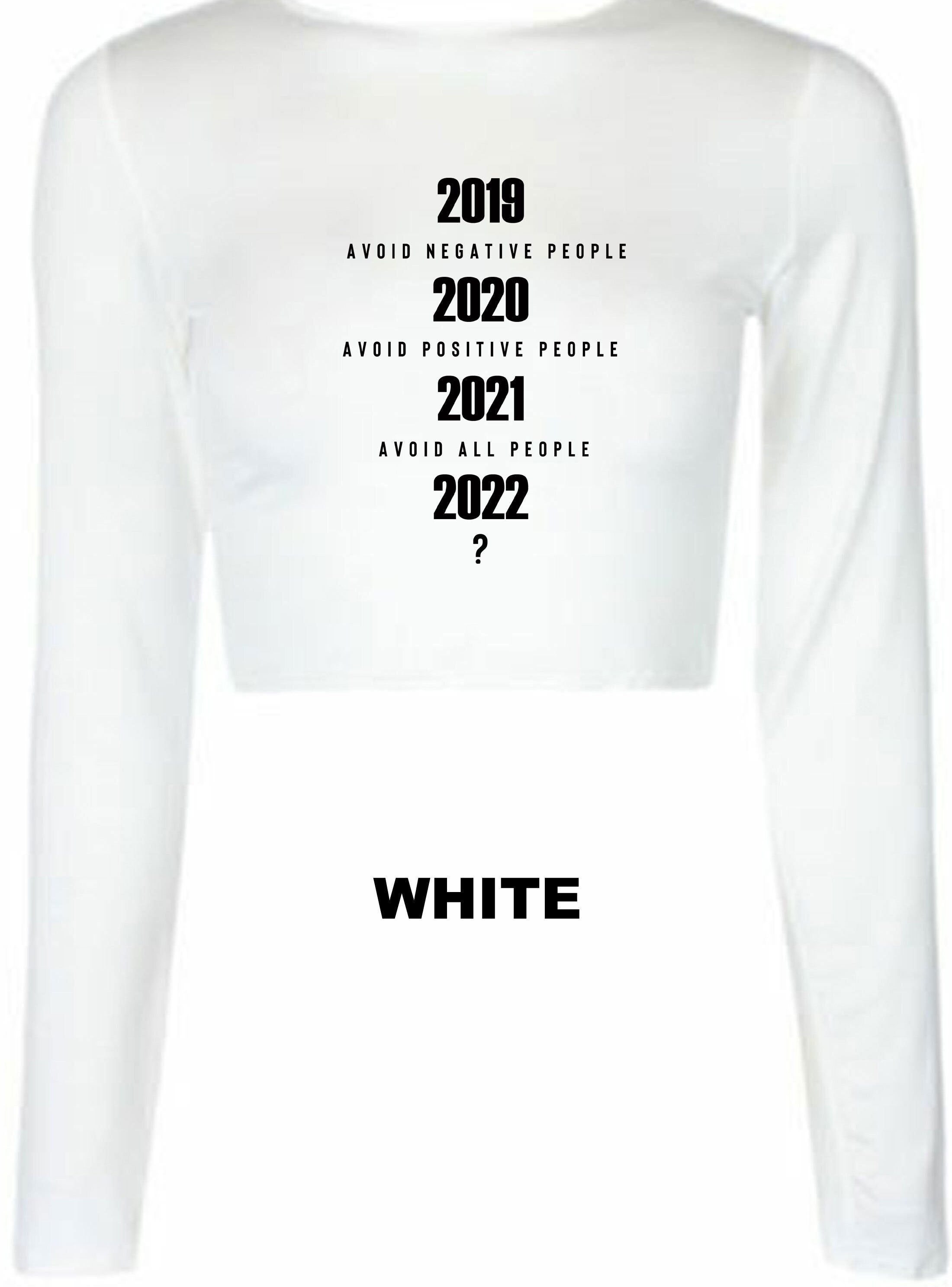 Avoid negative people, avoid positive people now 2022 what ? funny pandemic crop tops croptop crop-top new year 2022 joke unisex