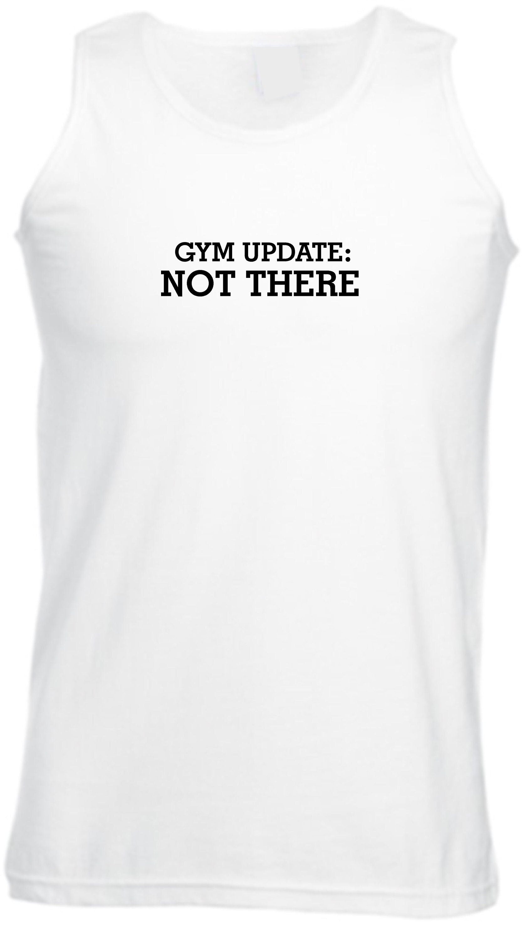 Gym update: not there funny womens ladies mens vest vests top hank sleeve less gift for gym lovers workout lazy fitness yoga top