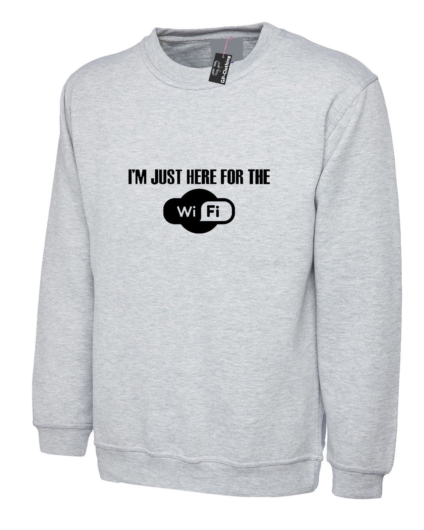 I'm just here for the wifi funny sweatshirt jumper sweater shirt unisex gamer gaming internet worm novelty joke gift idea mens