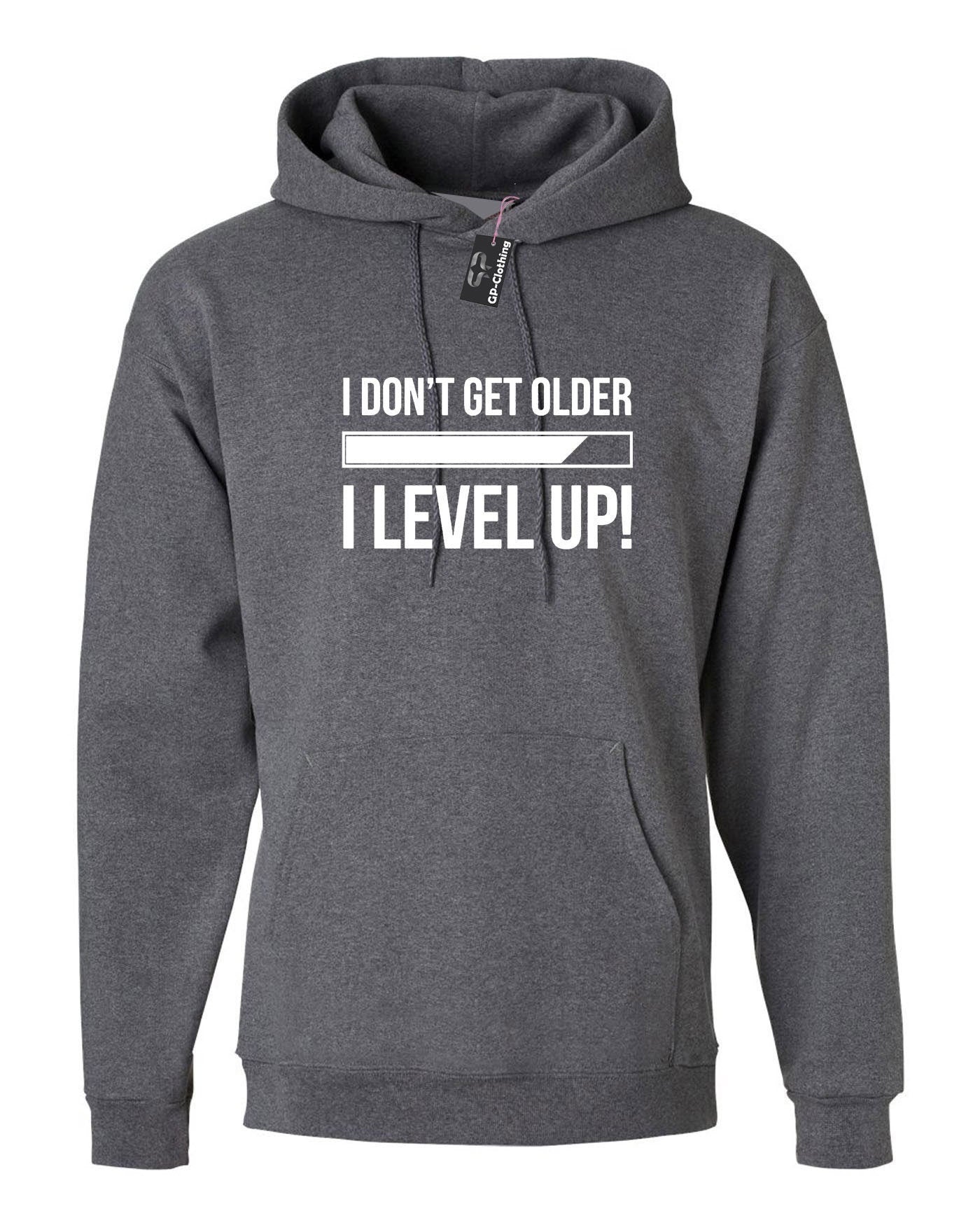 I don't get older i level up funny hoodie hoody hood hooded birthday gift brother sister gamer friend christmas eid game lover joke