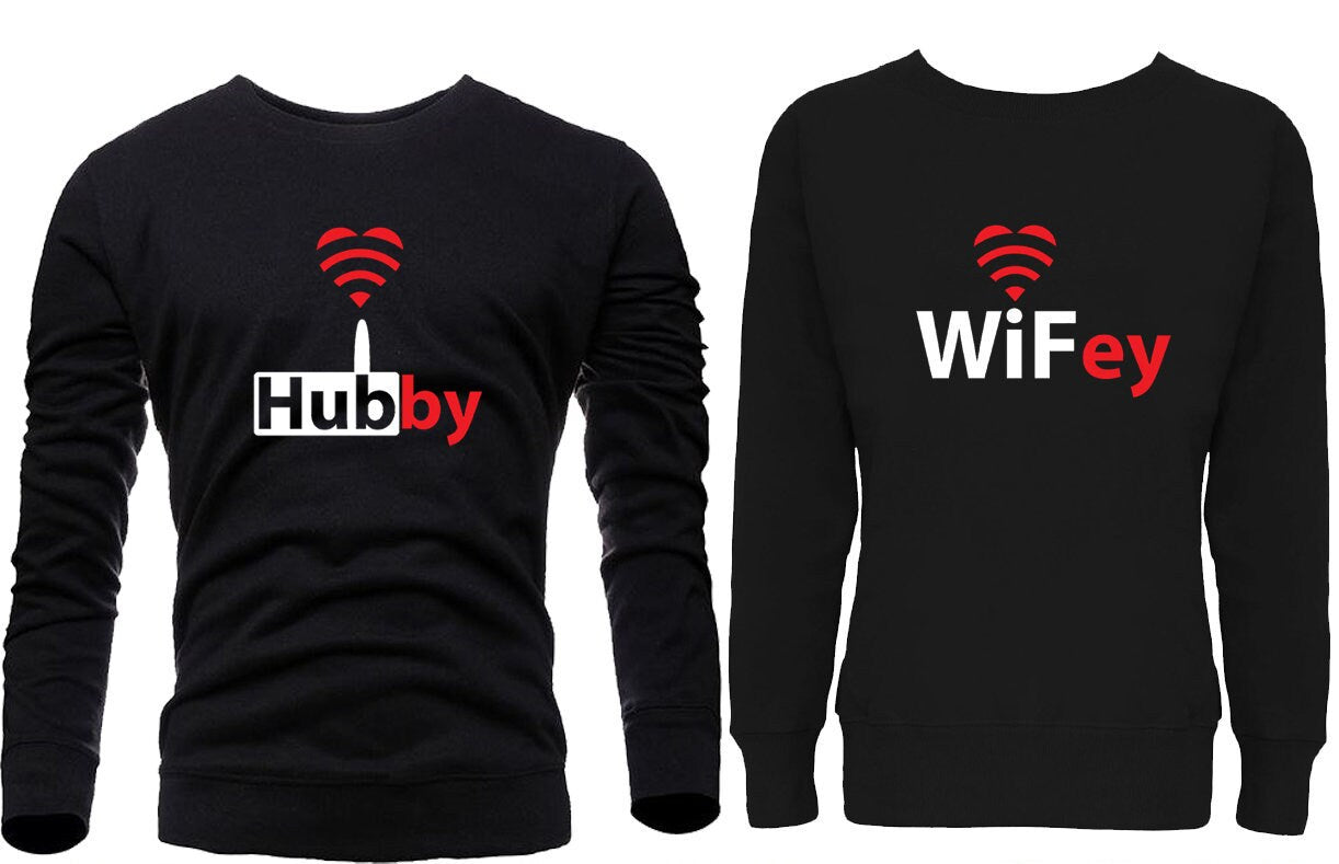 Funny couple matching sweatshirts jumper sweater shirt wifey hubby t shirt wifi hub sign internet connected to him funny slogan joke