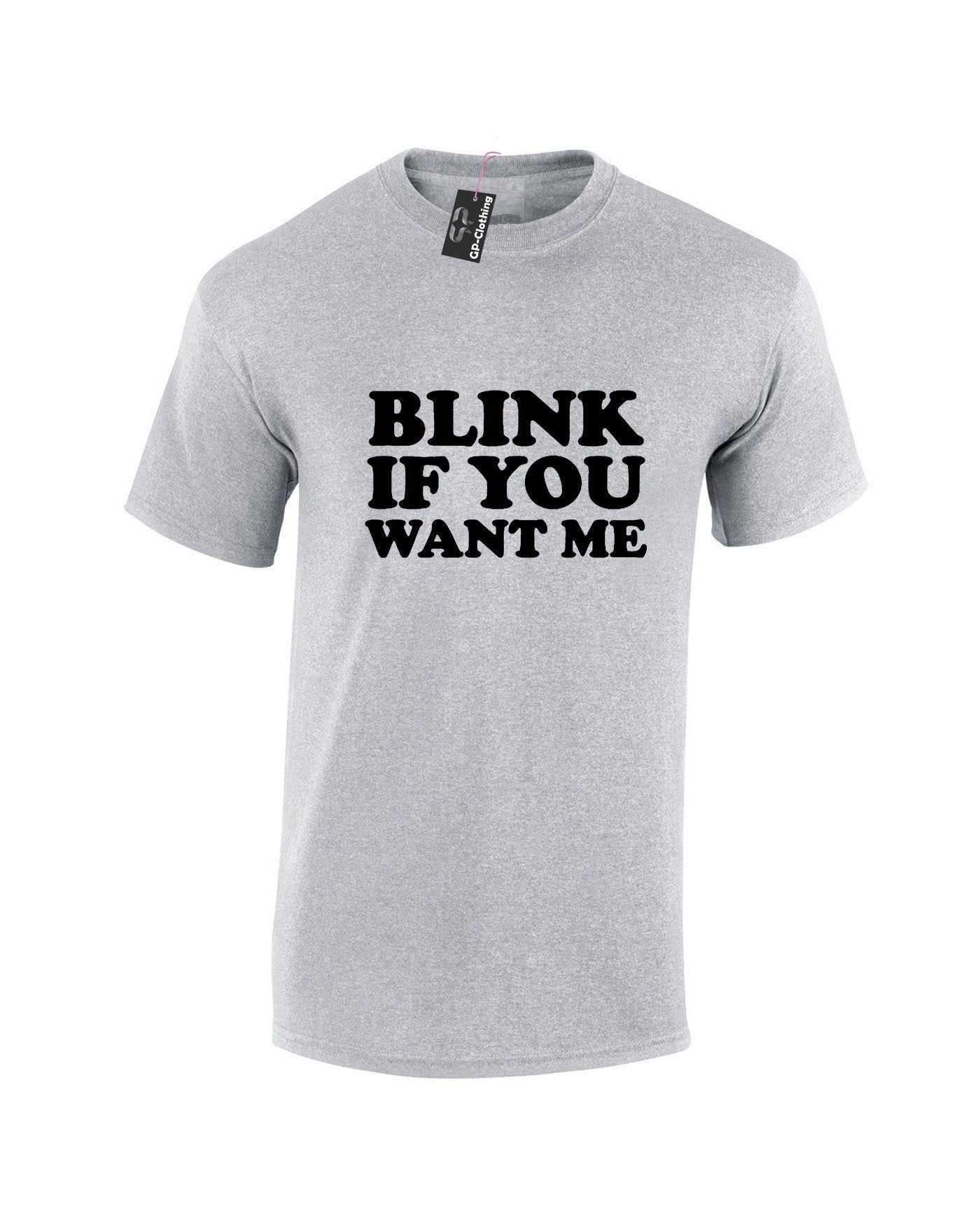 Blink if you want me t shirt t-shirt tshirt tee shirt cheeky novelty lad funny top mens womens ladies unisex valentines gift joke