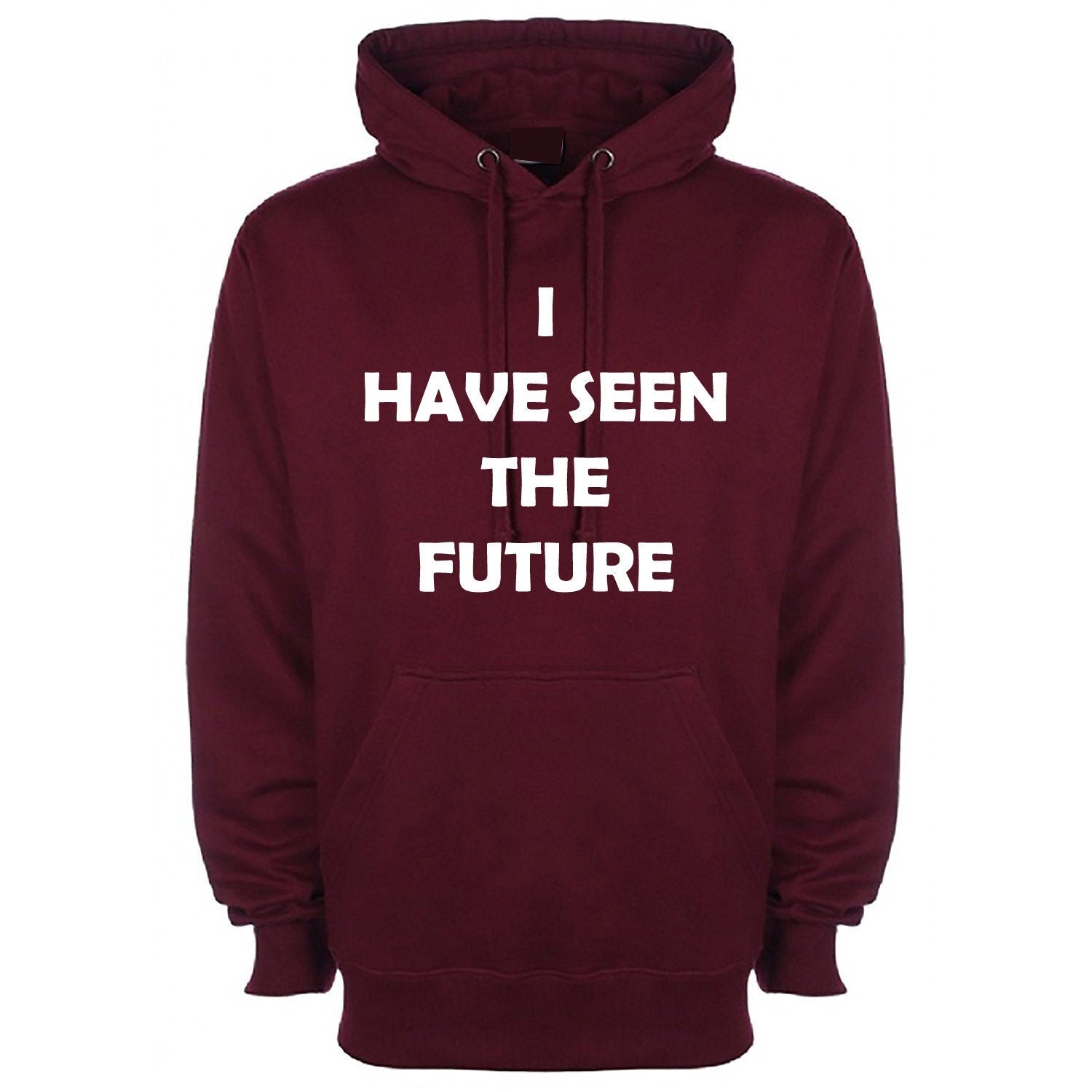 I have seen the future funny hoodie hoody hood hooded joke unisex mens birthday xmas gift slogan top futuristic humor
